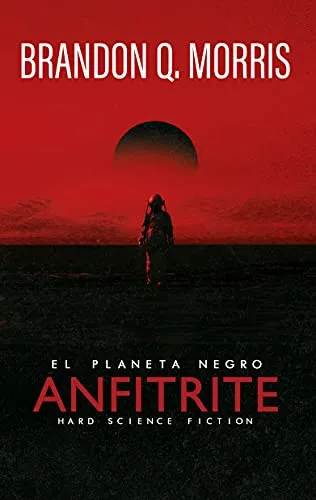 Anfitrite 2: El planeta negro, de Brandon Q. Morris: resumen y opinión