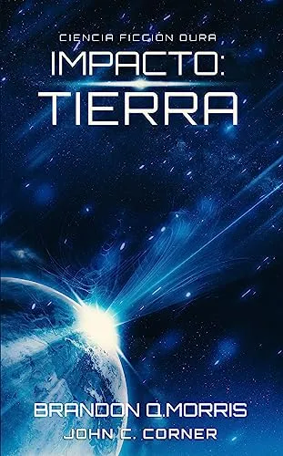 Impacto: Tierra, de Brandon Q. Morris: resumen y opinión