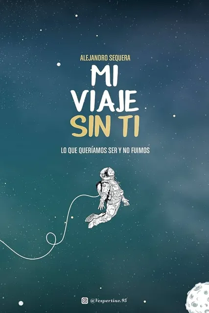 «Mi viaje sin ti», de Alejandro Sequera: resumen, opinión y dónde leerlo