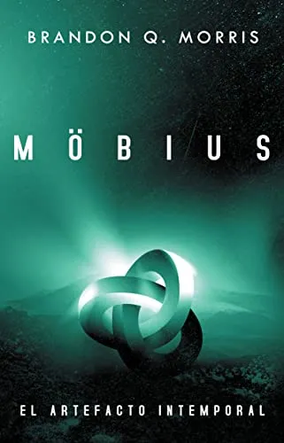 Möbius: El artefacto intemporal, de Brandon Q. Morris: resumen