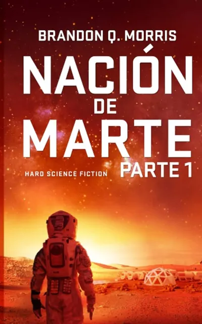 Nación de Marte 1, de Brandon Q. Morris: resumen y opinión