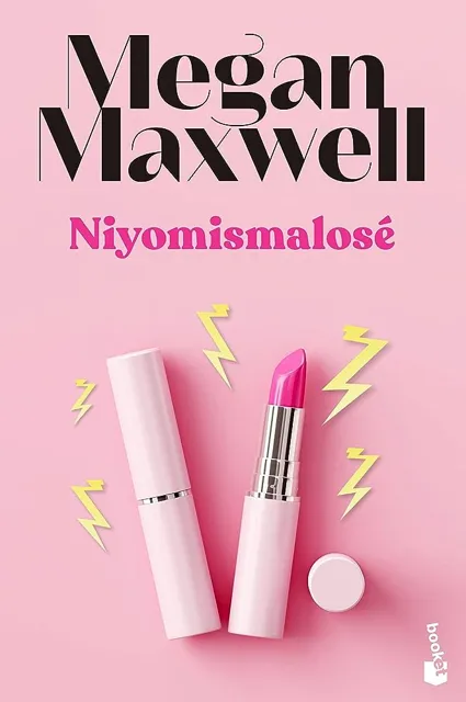 Niyomismalosé, de Megan Maxwell: resumen, opinión y dónde leerlo
