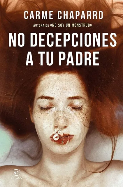 «No decepciones a tu padre», de Carme Chaparro: resumen y opinión