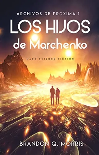 Archivos de Próxima, de Brandon Q. Morris: orden de lectura y libros