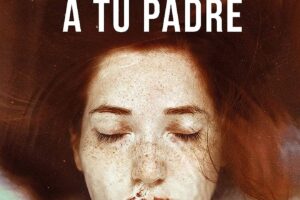 NO DECEPCIONES A TU PADRE | CARME CHAPARRO